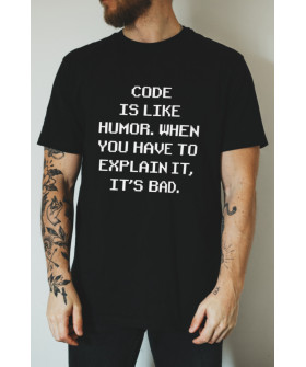 T-shirt Ctrl+ "Code is like humor."