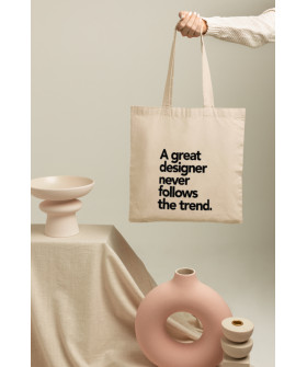 Eco-bag shopper + natural "A great designer never follows the trend." 