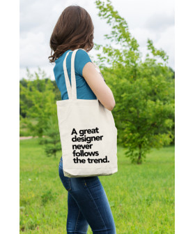 Eco-bag shopper + natural "A great designer never follows the trend." 