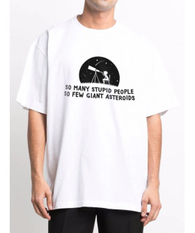 T-shirt Trace of Space Oversize men's white "So many stupid people. So few giant asteroids"